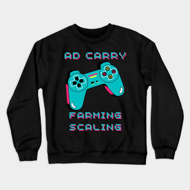 Gaming AD Carry Farming Scaling Arcade Crewneck Sweatshirt by EyraPOD